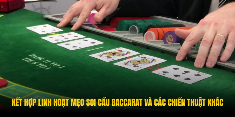 Mẹo Soi Cầu Baccarat Sẽ Được Tối Ưu Khi Biết Linh Hoạt Áp Dụng